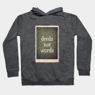 Deeds not Words Hoodie